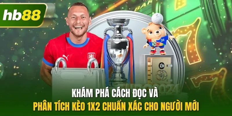 Khám phá cách đọc và phân tích kèo 1X2 chuẩn xác cho người mới